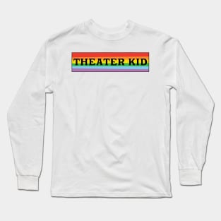 Theater Kid Rainbow horizontal 3 Long Sleeve T-Shirt